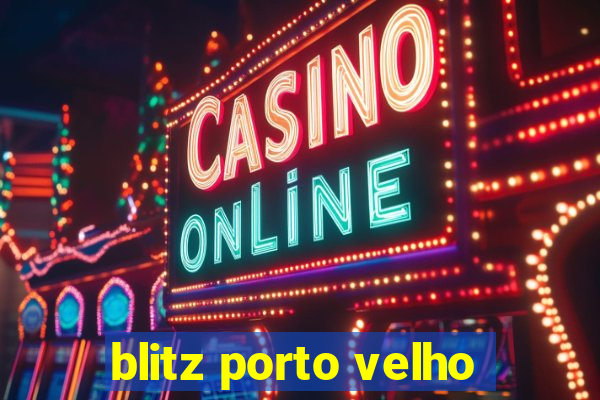 blitz porto velho